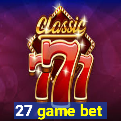 27 game bet